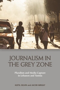 Enlarge image Cover: Journalism in the Grey Zone - Edinburgh University Press