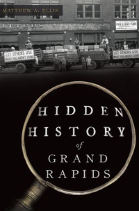 Bild: Hidden History of Grand Rapids - The History Press
