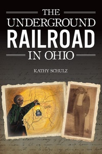 Bild: Underground Railroad in Ohio, The - The History Press