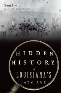 Abbildung von: Hidden History of Louisiana's Jazz Age - The History Press
