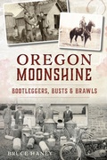Bild: Oregon Moonshine - The History Press