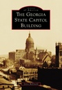 Cover: Georgia State Capitol Building, The - Arcadia Publishing