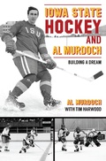 Bild: Iowa State Hockey and Al Murdoch - The History Press