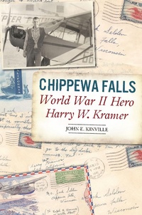 Bild: Chippewa Falls World War II Hero Harry W. Kramer - The History Press
