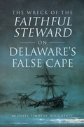 Bild: Wreck of the Faithful Steward on Delaware's False Cape, The - The History Press