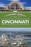 Abbildung von: History Lover's Guide to Cincinnati, A - The History Press
