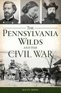 Bild: Pennsylvania Wilds and the Civil War - The History Press