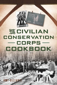Abbildung von: Civilian Conservation Corps Cookbook - The History Press