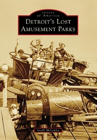 Bild: Detroit's Lost Amusement Parks - Arcadia Publishing