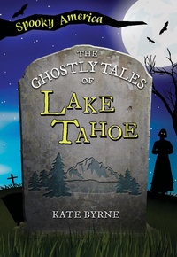 Abbildung von: Ghostly Tales of Lake Tahoe - Arcadia Children's Books