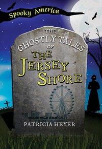 Abbildung von: Ghostly Tales of the Jersey Shore - Arcadia Children's Books