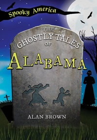 Abbildung von: Ghostly Tales of Alabama - Arcadia Children's Books