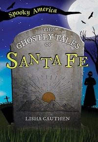 Abbildung von: Ghostly Tales of Santa Fe - Arcadia Children's Books
