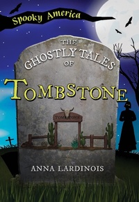 Abbildung von: Ghostly Tales of Tombstone - Arcadia Children's Books