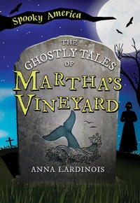 Abbildung von: Ghostly Tales of Martha's Vineyard - Arcadia Children's Books