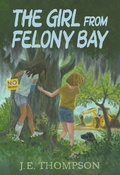 Cover: Girl from Felony Bay - Pelican Publishing