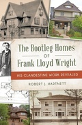 Bild: Bootleg Homes of Frank Lloyd Wright, The - The History Press