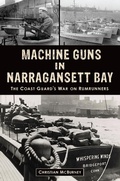 Bild: Machine Guns in Narragansett Bay - The History Press