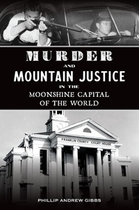 Bild: Murder and Mountain Justice in the Moonshine Capital of the World - The History Press