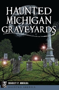 Bild: Haunted Michigan Graveyards - The History Press