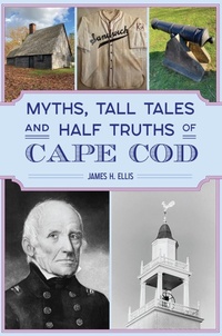 Bild: Myths, Tall Tales and Half Truths of Cape Cod - The History Press