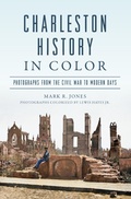 Abbildung von: Charleston History in Color - The History Press