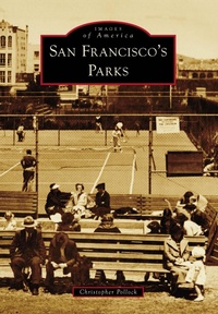 Abbildung von: San Francisco's Parks - Arcadia Publishing