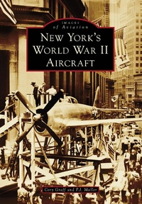 Abbildung von: New York's World War II Aircraft - Arcadia Publishing