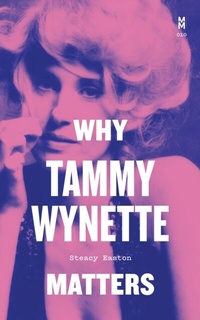Abbildung von: Why Tammy Wynette Matters - University of Texas Press