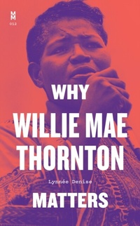 Abbildung von: Why Willie Mae Thornton Matters - University of Texas Press