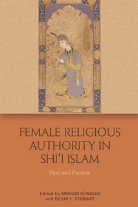 Abbildung von: Female Religious Authority in Shi'i Islam - Edinburgh University Press