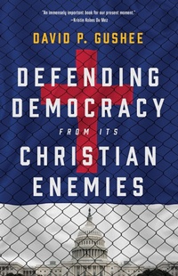Enlarge image Cover: Defending Democracy from Its Christian Enemies - Eerdmans