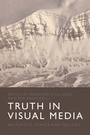 Cover: Truth in Visual Media - Edinburgh University Press