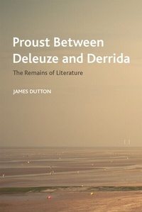 Abbildung von: Proust Between Deleuze and Derrida - Edinburgh University Press