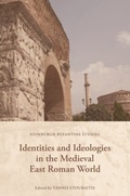 Bild: Identities and Ideologies in the Medieval East Roman World - Edinburgh University Press