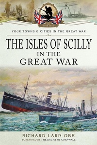 Abbildung von: Isles of Scilly in the Great War - Pen and Sword Military