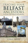 Bild: Tracing Your Belfast Ancestors - Pen and Sword Family History
