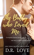 Cover: Bully Who Loved Me Completed Series - Sparklesoup Inc.