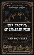 Cover: The Legend of Charlie Fish - Tachyon Publications