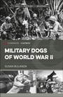 Cover: Military Dogs of World War II - Casemate