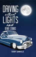 Cover: Driving Without Lights and Other Stories - Austin Macauley Publishers LLC