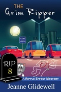 Cover: Grim Ripper (A Ripple Effect Mystery, Book 8) - ePublishing Works!
