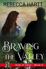 Cover: Braving the Valley (Acts of Valor, Book 5) - Rise UP Publications