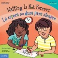 Cover: Waiting Is Not Forever / La espera no dura para siempre - Free Spirit Publishing Inc.,U.S.