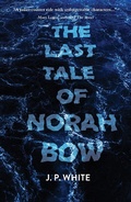 Cover: Last Tale of Norah Bow - Regal House Publishing