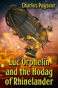 Cover: Luc Orphelin and the Hodag of Rhinelander - JMS Books LLC