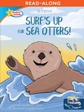 Cover: Surf's Up for Sea Otters / All About Otters - Sequoia Kids Media
