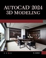Cover: AutoCAD 2024 3D Modeling - Mercury Learning and Information