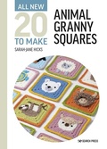 Cover: All-New Twenty to Make: Animal Granny Squares - Search Press