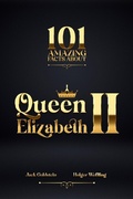 Cover: 101 Amazing Facts about Queen Elizabeth II - Andrews UK